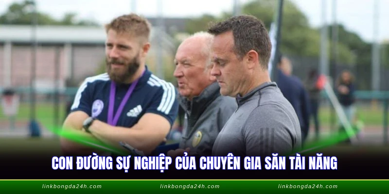 Con đường sự nghiệp của chuyên gia săn tài năng