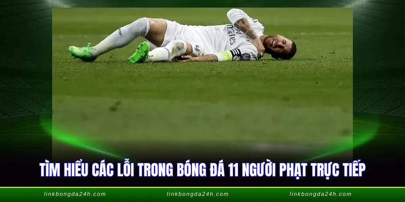 Các Lỗi Trong Bóng Đá 11 Người - Tổng Hợp Chuẩn FIFA 1 Tìm hiểu các lỗi trong bóng đá 11 người phạt trực tiếp