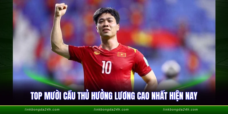 Lương Cầu Thủ Bóng Đá Việt Nam - Bảng Thu Nhập Mới Nhất 2 Top mười cầu thủ hưởng lương cao nhất hiện nay