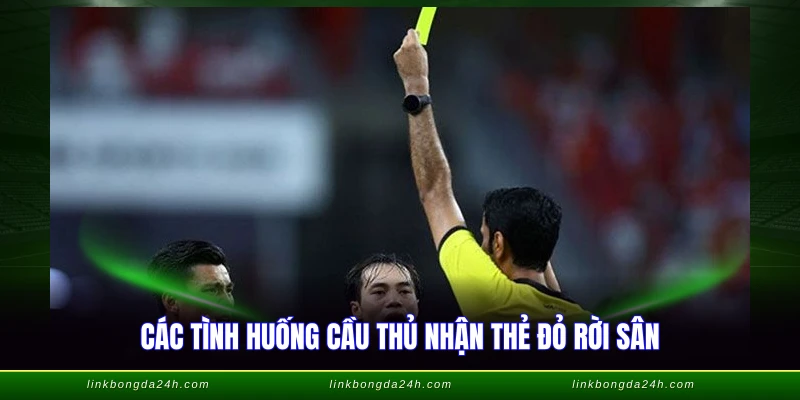 Thẻ Phạt Bóng Đá - Quy Định FIFA Và Mức Phạt VFF 3 Các tình huống cầu thủ nhận thẻ đỏ rời sân