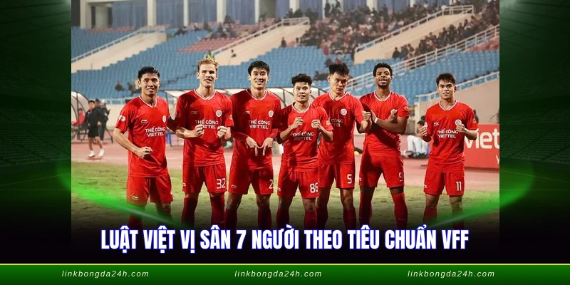 Sân 7 Có Việt Vị Không - Giải Đáp Chuẩn Luật VFF 1 Luật việt vị sân 7 người theo tiêu chuẩn VFF