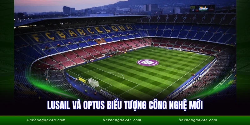Sân Vận Động Hiện Đại Nhất Thế Giới - Top Công Trình 2026 4 Lusail và Optus biểu tượng công nghệ mới