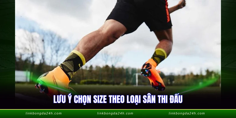 Cách Chọn Size Giày Đá Bóng - Hướng Dẫn Chuẩn Xác 3 Lưu ý chọn size theo loại sân thi đấu